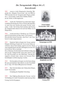 Die Turngemeinde Hilgen 04 e.V. Kurzchronik 1904 waren es in der Hauptsache ehemalige Mitglieder des „Hilgener Turnvereins“, der von 1880 bis 1899 bestand, die die Turngemeinde Hilgen gründeten. 1. Vorsitzender wurd