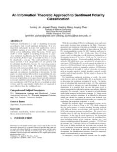 An Information Theoretic Approach to Sentiment Polarity Classification Yuming Lin, Jingwei Zhang, Xiaoling Wang, Aoying Zhou Institute of Massive Computing East China Normal UniversityShanghai, P.R.China