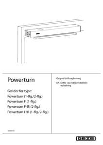 Powerturn Gælder for type: Powerturn (1-flg./2-flg.) Powerturn F (1-flg.) Powerturn F-IS (2-flg.) Powerturn F/R (1-flg./2-flg.)