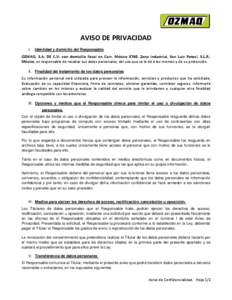 AVISO DE PRIVACIDAD I. Identidad y domicilio del Responsable  OZMAQ, S.A. DE C.V. con domicilio fiscal en Carr. México 3740, Zona industrial, San Luis Potosí, S.L.P.,