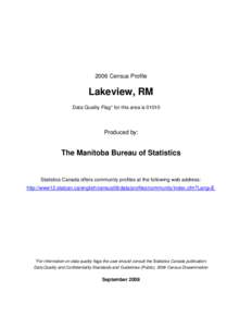 2006 Census Profile  Lakeview, RM Data Quality Flag* for this area is[removed]Produced by: