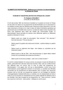 ELEMENTS DE PROPOSITIONS : Réflexion sur le foncier et la décentralisation en Afrique de l’Ouest FONCIER ET DECENTRALISATION EN AFRIQUE DE L’OUEST Pr Cheibane COULIBALY Université du Mandé Bukari