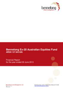 Bennelong Ex-20 Australian Equities Fund ARSNFinancial Report for the year ended 30 June 2013