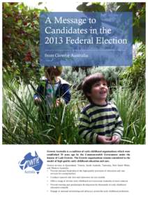 A Message to Candidates in the 2013 Federal Election from Gowrie Australia  Gowrie Australia is a coalition of early childhood organisations which were