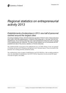 Enterprises[removed]Regional statistics on entrepreneurial activity 2013 Establishments of enterprises in 2013: one-half of personnel centred around the largest cities