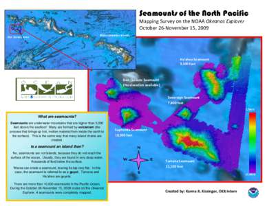 Seamounts of the North Pacific Mapping Survey on the NOAA Okeanos Explorer  October 26‐November 15, 2009  Main Hawaiian Islands   Our Survey Area 