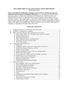 2014 AMERICORPS STATE and NATIONAL GRANT PROVISIONS Effective June 1, 2014 These Corporation for National & Community Service (CNCS) AmeriCorps State and National Grant Provisions are binding on the grantee. By accepting