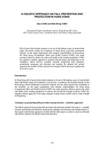 A HOLISTIC APPROACH ON FALL PREVENTION AND PROTECTION IN HONG KONG Alan CHAN and Wah-Shing TANG Occupational Safety and Health Council, Hong Kong SAR, China 19/F, China United Centre, 28 Marble Road, North Point, Hong Ko