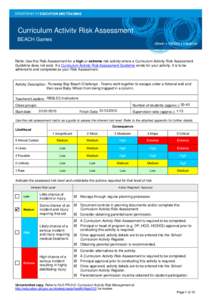 Curriculum Activity Risk Assessment BEACH Games Note: Use this Risk Assessment for a high or extreme risk activity where a Curriculum Activity Risk Assessment Guideline does not exist. If a Curriculum Activity Risk Asses