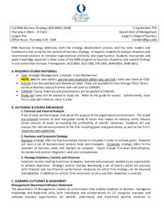 S14 MBA Business Strategy (GEB[removed]Thursday 6:30pm – 9:15pm Lutgert Hall Office Hours: Thursday 4:45 - 6:00  Craig Randall, PhD