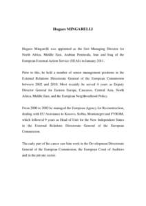 Hugues MINGARELLI  Hugues Mingarelli was appointed as the first Managing Director for North Africa, Middle East, Arabian Peninsula, Iran and Iraq of the European External Action Service (EEAS) in January 2011.