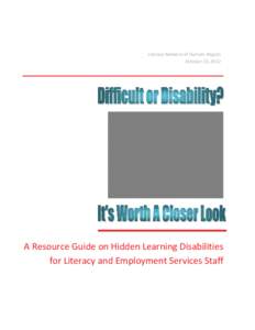 Difficult or Disability? A Resource Guide on Hidden Learning Disabilities for Literacy and Employment Services Staff