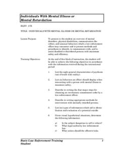 Individuals With Mental Illness or Mental Retardation BLET: 27E TITLE: INDIVIDUALS WITH MENTAL ILLNESS OR MENTAL RETARDATION Lesson Purpose: