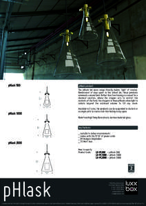 pHlask pendant The pHlask lab-ware range literally makes ‘light’ of science. Reminiscent of days spent in the school lab, these pendants command a second look. Rather than functioning as a vessel for a chemical react