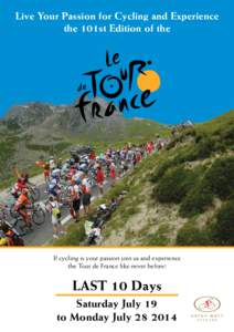 Live Your Passion for Cycling and Experience the 101st Edition of the If cycling is your passion join us and experience the Tour de France like never before!