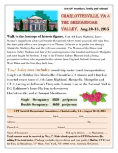 Join UFT members, family and retirees!  CHARLOTTESVILLE, VA & THE SHENANDOAH VALLEY. Aug.10-13, 2015 Walk in the footsteps of historic figures. Visit Ash Lawn Highland, James