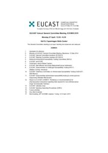 EUCAST Annual General Committee Meeting, ECCMID 2015 Monday 27 April, Hall N, Copenhagen Bella Center The General Committee meeting is an open meeting and observers are welcome. AGENDA 1.