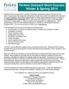 Perkins Outreach Short Courses  Winter & Spring 2014 Outreach Short Courses offer a variety of activities, paired with support and training from staff, in age groups that range from elementary through high school for stu