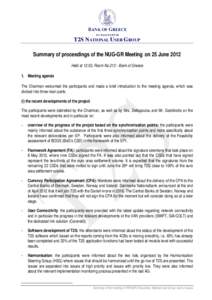 T2S NATIONAL USER GROUP Summary of proceedings of the NUG-GR Meeting 1on 25 June 2012 Held at 12.00, Room No[removed]Bank of Greece 1. Meeting agenda The Chairman welcomed the participants and made a brief introduction to 