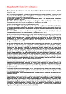 Biografía del Dr. Norberto Oscar Centeno El Dr. Norberto Oscar Centeno, nació en la ciudad de Santo Tomé, Provincia de Corrientes, el 17 de febrero de 1927.