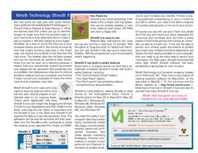 Mireth Technology ShredIt X We had some fun last year with some frankly scary software like SubRosaSoft FileSalvage 5.1, Prosoft Picture Rescue & Data Rescue II. What we learned wad that unless you go to extreme lengths 