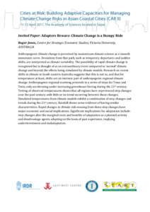    Invited Paper: Adapters Beware: Climate Change is a Bumpy Ride  Roger Jones, Centre for Strategic Economic Studies, Victoria University,  AUSTRALIA  Anthropogenic climate change is perceived 