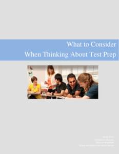 What to Consider When Thinking About Test Prep Spring 2013 Columbia University Office of Work/Life