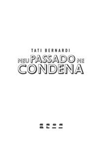 Meu passado me condena_04.indd:10 Copyright do texto © 2015 by Tati Bernardi A Editora Paralela é uma divisão da Editora Schwarcz S.A.