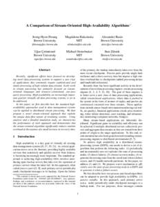 A Comparison of Stream-Oriented High-Availability Algorithms∗ Jeong-Hyon Hwang Brown University Magdalena Balazinska MIT