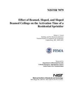NISTIR[removed]Effect of Beamed, Sloped, and Sloped Beamed Ceilings on the Activation Time of a Residential Sprinkler Robert L. Vettori