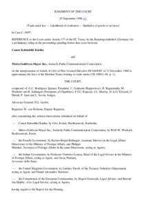 JUDGMENT OF THE COURT 29 September[removed]Trade mark law — Likelihood of confusion — Similarity of goods or services) In Case C-39/97, REFERENCE to the Court under Article 177 of the EC Treaty by the Bundesgericht