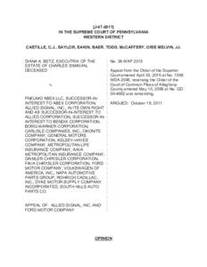 [JIN THE SUPREME COURT OF PENNSYLVANIA WESTERN DISTRICT CASTILLE, C.J., SAYLOR, EAKIN, BAER, TODD, McCAFFERY, ORIE MELVIN, JJ. DIANA K. BETZ, EXECUTRIX OF THE ESTATE OF CHARLES SIMIKIAN,