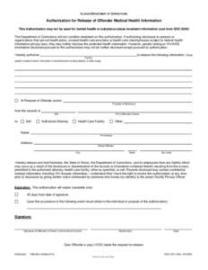 ILLINOIS DEPARTMENT OF CORRECTIONS  Authorization for Release of Offender Medical Health Information This Authorization may not be used for mental health or substance abuse treatment information (use form DOC[removed]The D