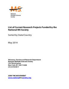 List of Current Research Projects Funded by the National MS Society Sorted by State/Country May[removed]Advocacy, Services and Research Department