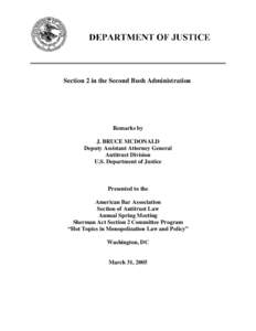 Section 2 in the Second Bush Administration  Remarks by J. BRUCE MCDONALD Deputy Assistant Attorney General Antitrust Division