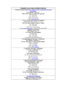 TERMÉKTANÁCSOK ELÉRHETŐSÉGEI 1. Északkelet-magyarországi Alma és Egyéb Gyümölcs Szakmaközi Szervezet és Terméktanács 4244 Újfehértó, Vadas-tag 2. Takács Ferenc elnök, Dr. Szabó Tibor ügyvezető Tel: