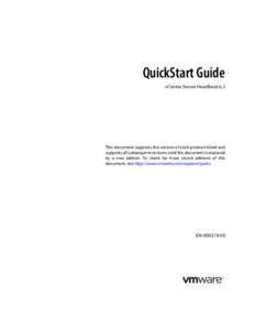 QuickStart Guide vCenter Server Heartbeat 6.3 This document supports the version of each product listed and supports all subsequent versions until the document is replaced by a new edition. To check for more recent editi