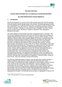 European network of legal experts in the non-discrimination field  Executive Summary Country Report Slovakia 2011 on measures to combat discrimination By Janka Debrecéniová, Zuzana Dlugošová 1.