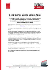 Genç Kırmızı Online Sergisi Açıldı Türkiye genelinde 29 üniversiteyi temsilen 40 fakültenin katıldığı 8. Genç Kırmızı’nın online sergisi, yarışmanın internet sitesi kirmiziodulleri.com’da açıl