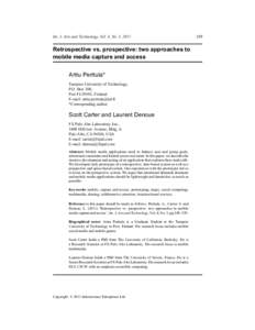 Int. J. Arts and Technology, Vol. 4, No. 3, 2011  Retrospective vs. prospective: two approaches to mobile media capture and access Arttu Perttula* Tampere University of Technology,