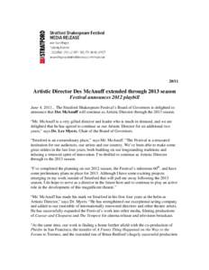 Artistic Director Des McAnuff extended through 2013 season Festival announces 2012 playbill June 4, The Stratford Shakespeare Festival’s Board of Governors is delighted to announce that Des McAnuff will 