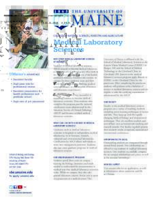 COLLEGE OF NATURAL SCIENCES, FORESTRY, AND AGRICULTURE  Medical Laboratory Sciences WHY STUDY MEDICAL LABORATORY SCIENCES AT UMAINE?