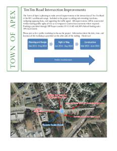 Tow n o f A p e x  Ten Ten Road Intersection Improvements The Town of Apex is planning to make several improvements at the intersection of Ten Ten Road at the US 1 southbound ramps. Included in the project is adding and 