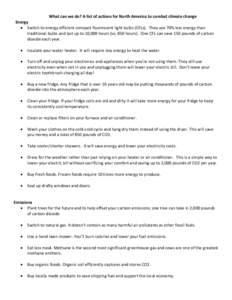 What can we do? A list of actions for North America to combat climate change Energy • Switch to energy efficient compact fluorescent light bulbs (CFLs). They use 70% less energy than traditional bulbs and last up to 10