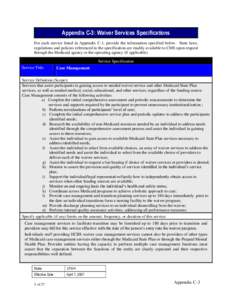 Appendix C-3: Waiver Services Specifications For each service listed in Appendix C-1, provide the information specified below. State laws, regulations and policies referenced in the specification are readily available to