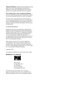 Minnesota Planning is charged with developing long-range plans for the state, stimulating public participation in Minnesota’s future and coordinating activities with state agencies, the Legislature and other units of g