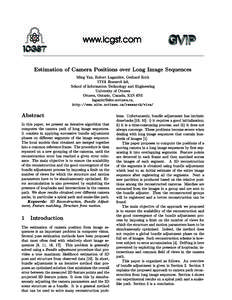 Estimation of Camera Positions over Long Image Sequences Ming Yan, Robert Laganière, Gerhard Roth VIVA Research lab, School of Information Technology and Engineering University of Ottawa Ottawa, Ontario, Canada, K1N 6N5