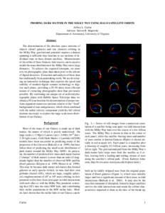 PROBING DARK MATTER IN THE MILKY WAY USING HALO SATELLITE ORBITS Jeffrey L. Carlin Advisor: Steven R. Majewski Department of Astronomy, University of Virginia Abstract The determination of the absolute space motions of