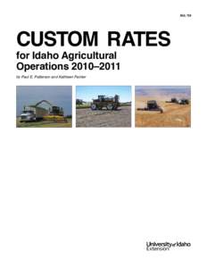 BUL 729  CUSTOM RATES for Idaho Agricultural Operations 2010–2011 by Paul E. Patterson and Kathleen Painter