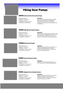 Viking Gear Pumps Viking Gear Pumps VIKING Universal Seal Heavy Duty Pumps Performance Criteria • Capacity: To 345 m³/hr • Pressure: To 14 bar